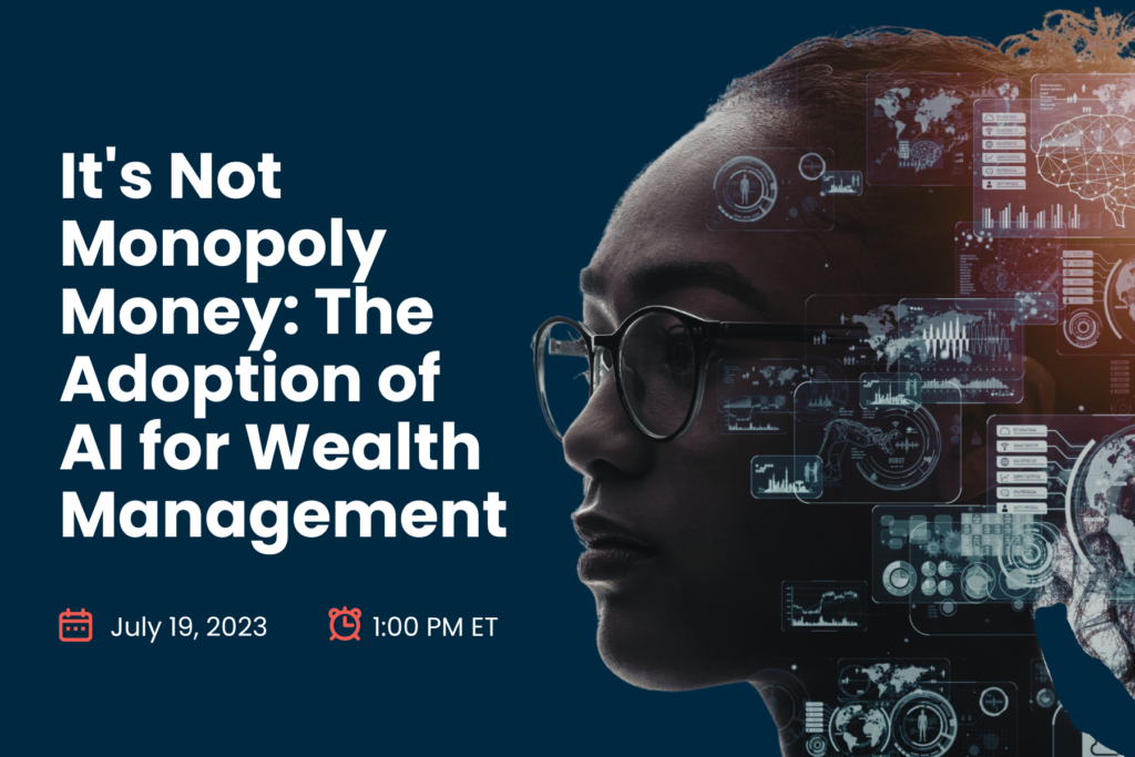 preview image for upcoming web seminar titled It's Not Monopoly Money: The Adoption of AI for Wealth Management